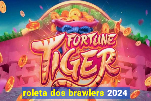 roleta dos brawlers 2024