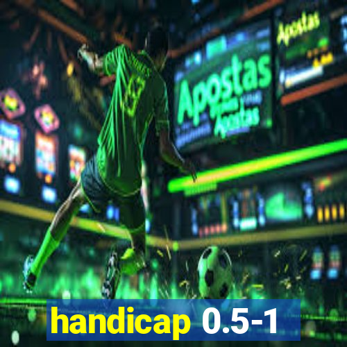 handicap 0.5-1