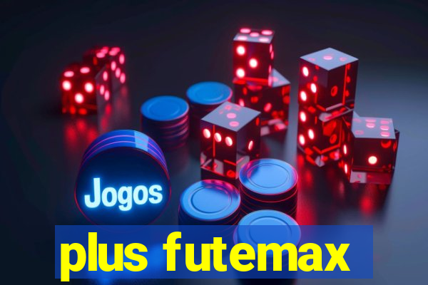 plus futemax