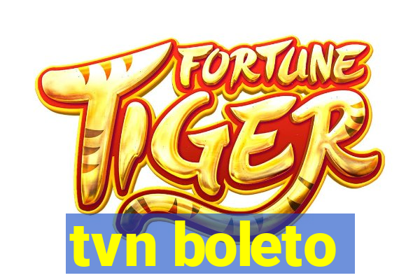 tvn boleto