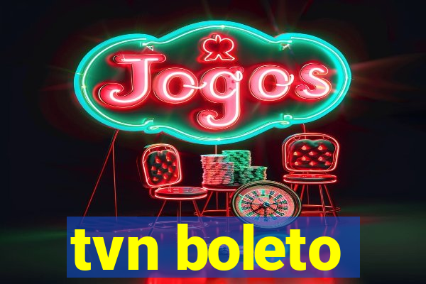 tvn boleto