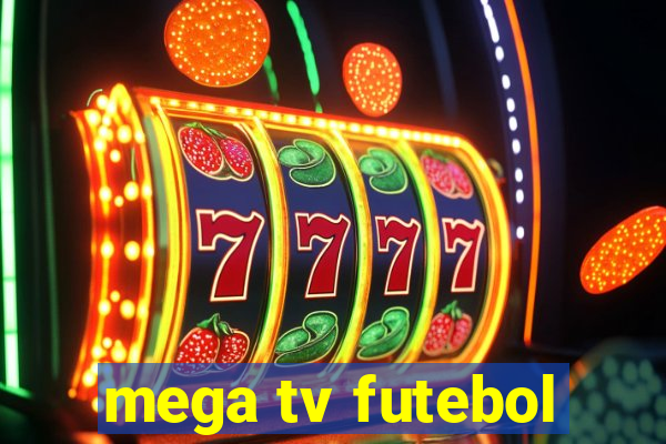 mega tv futebol