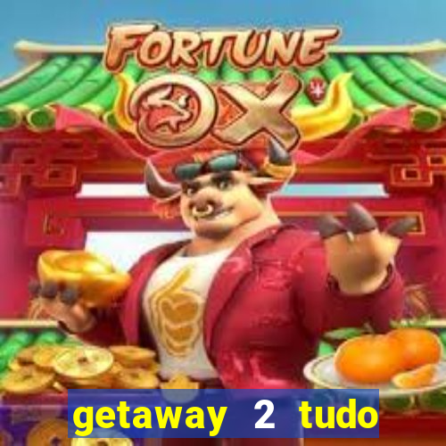 getaway 2 tudo desbloqueado 2.3 9