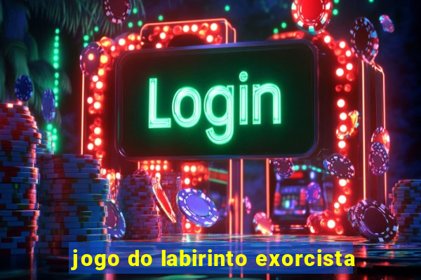 jogo do labirinto exorcista