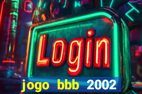 jogo bbb 2002 download android