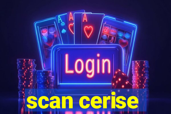 scan cerise