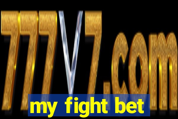 my fight bet