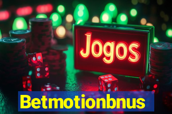 Betmotionbnus