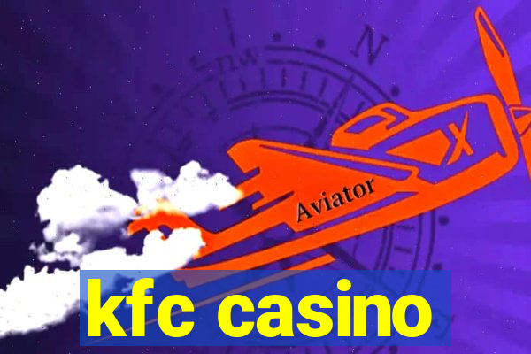 kfc casino