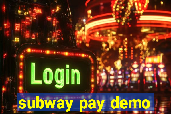 subway pay demo