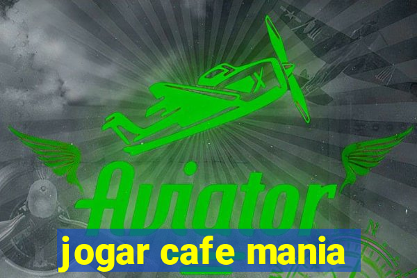 jogar cafe mania