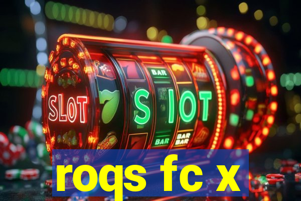 roqs fc x