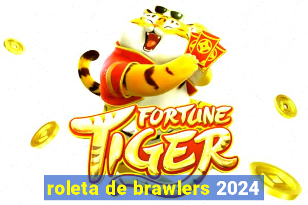 roleta de brawlers 2024