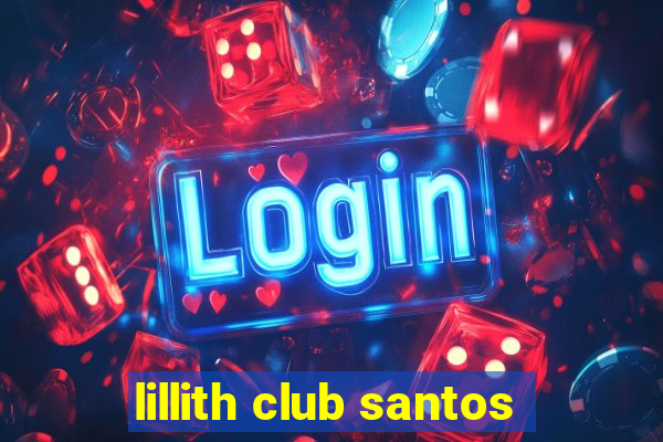 lillith club santos