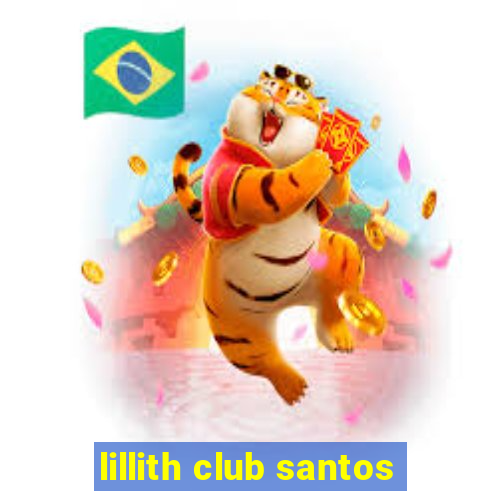 lillith club santos