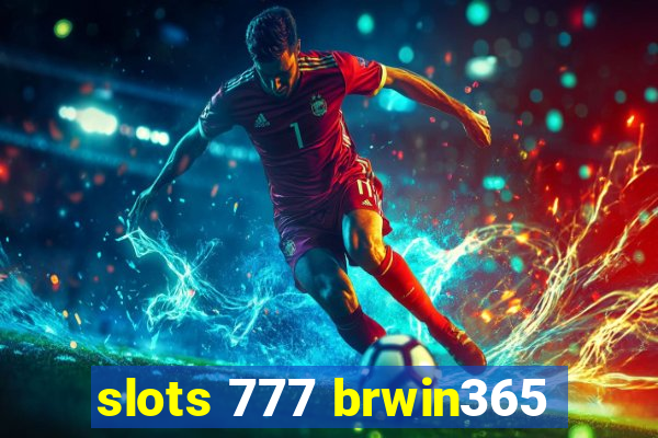 slots 777 brwin365