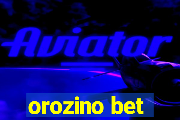 orozino bet