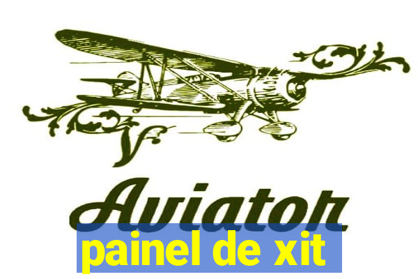 painel de xit