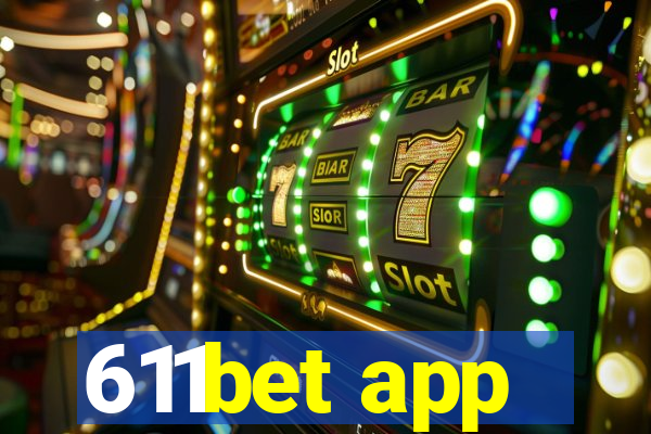 611bet app