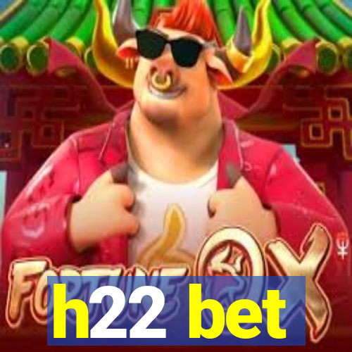 h22 bet