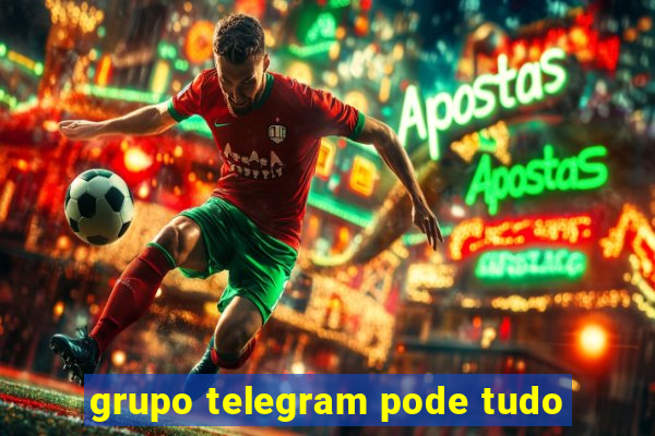 grupo telegram pode tudo