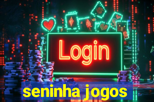 seninha jogos