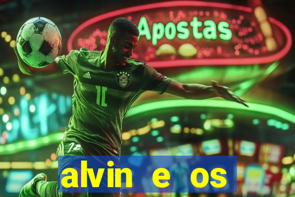 alvin e os esquilos 3 rede canais