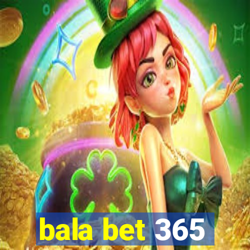 bala bet 365