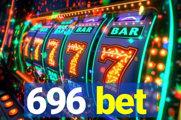 696 bet