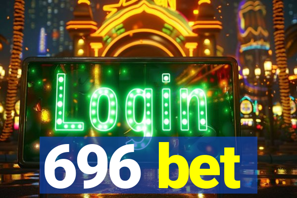 696 bet