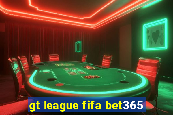 gt league fifa bet365