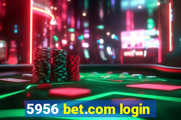 5956 bet.com login