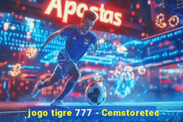 jogo tigre 777 - Cemstoretec