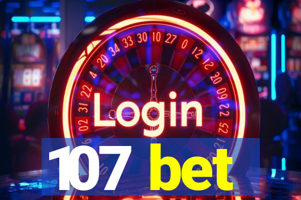 107 bet