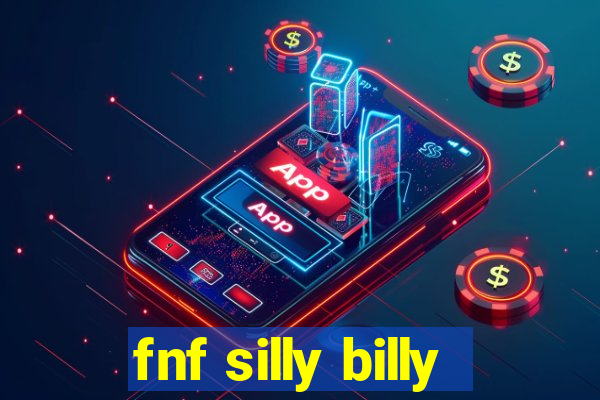 fnf silly billy