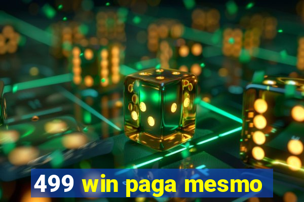 499 win paga mesmo