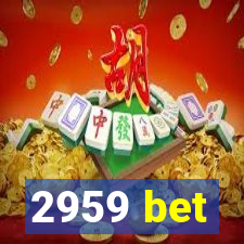 2959 bet