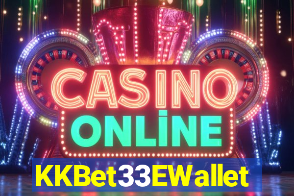 KKBet33EWallet