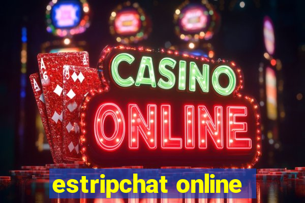 estripchat online