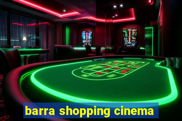 barra shopping cinema