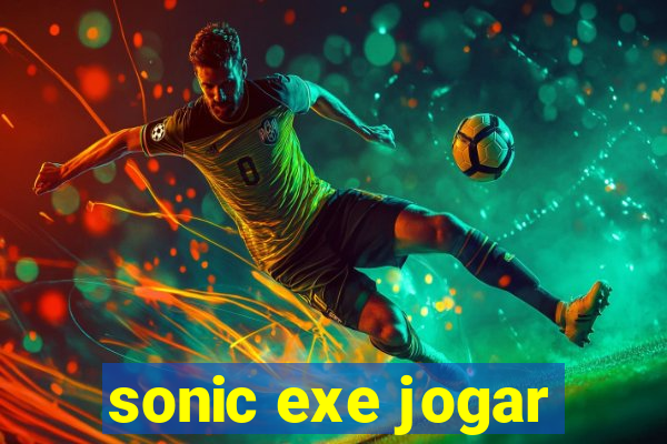 sonic exe jogar