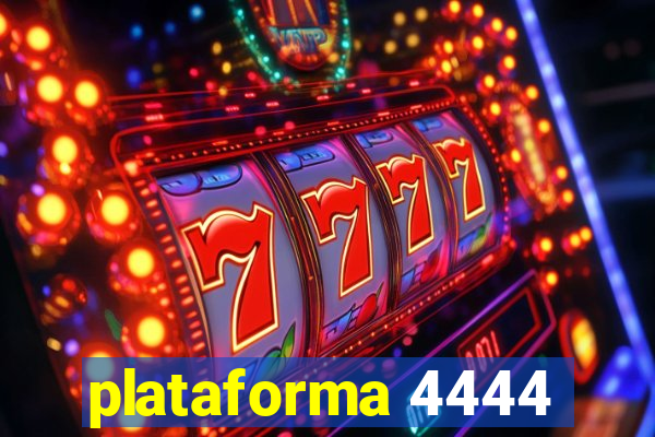 plataforma 4444