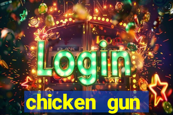 chicken gun dinheiro infinito