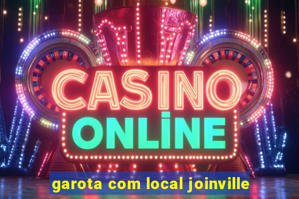 garota com local joinville