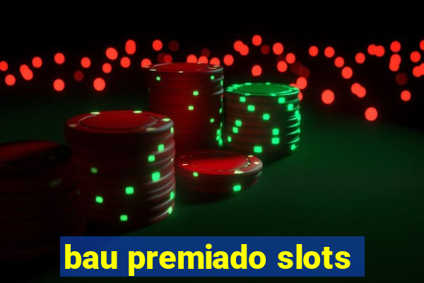 bau premiado slots