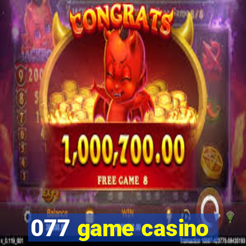 077 game casino