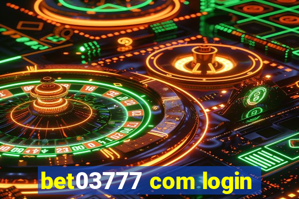 bet03777 com login