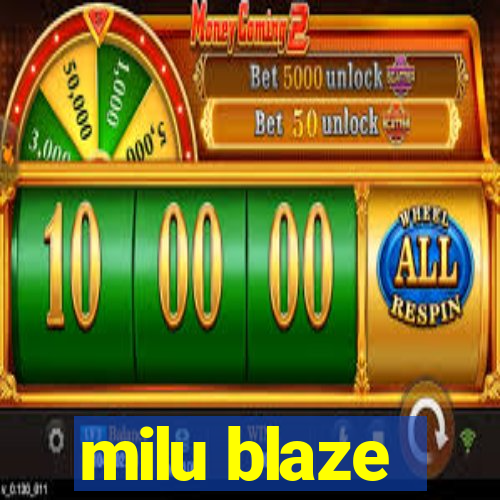 milu blaze