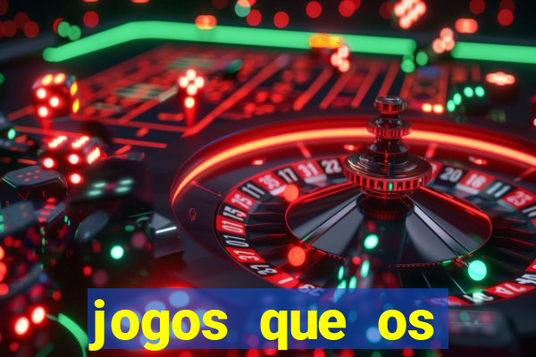 jogos que os famosos jogam para ganhar dinheiro