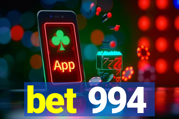 bet 994